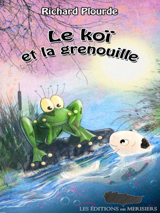 Title details for Le koï et la grenouille by Richard Plourde - Available